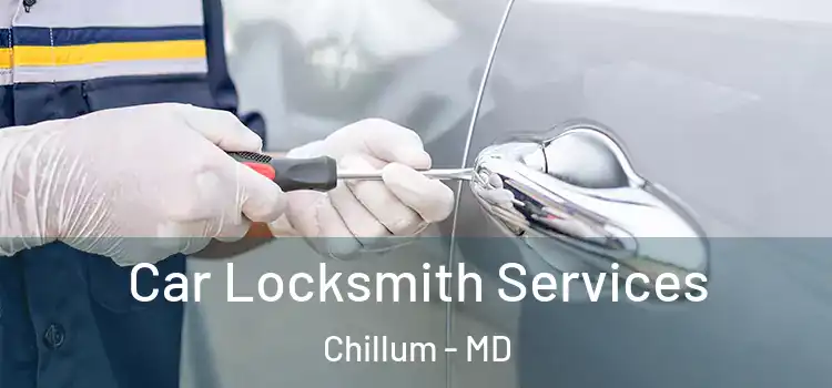 Car Locksmith Services Chillum - MD