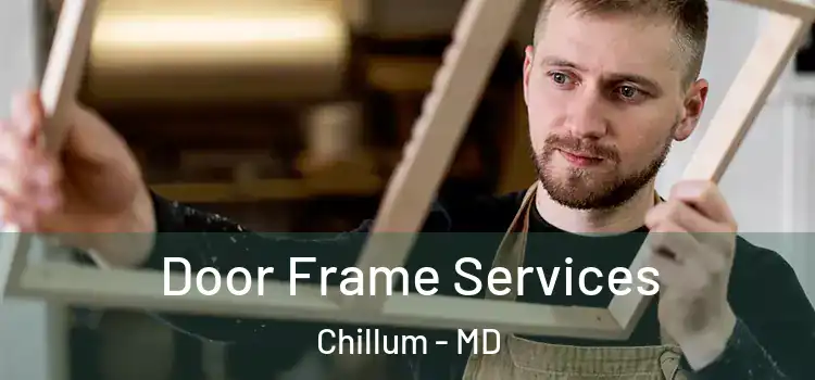 Door Frame Services Chillum - MD