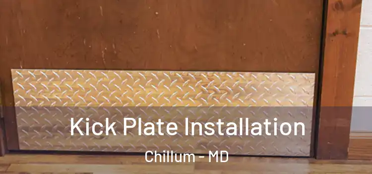 Kick Plate Installation Chillum - MD